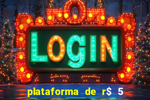 plataforma de r$ 5 jogo do tigrinho